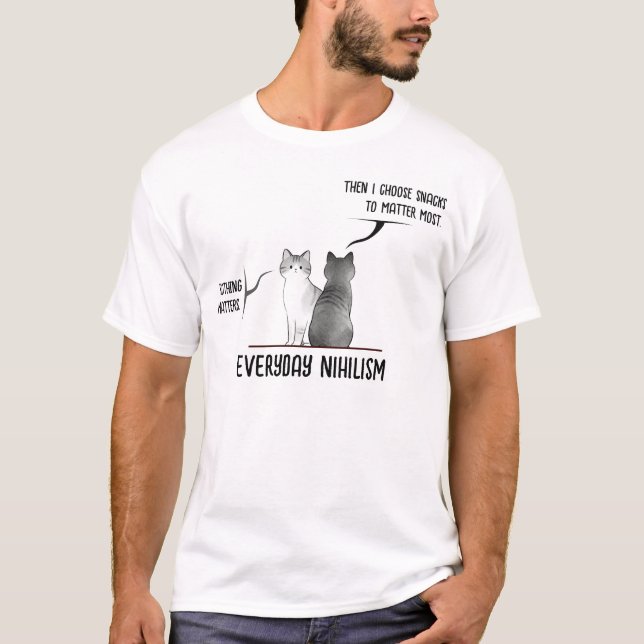 Dark Humor Cat Everyday Nihilism Quote Introvert  T-Shirt (Front)