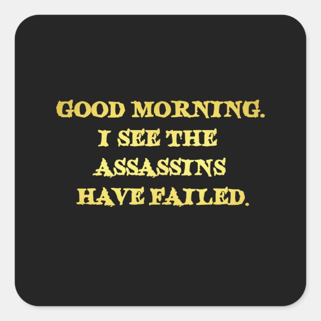 Dark Humour Assassin Morning Joke Square Sticker (Front)