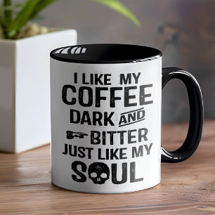 Dark Humour Dark and Bitter Funny Mug