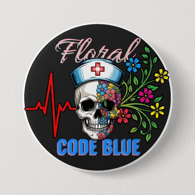 Dark Humour "Floral Code Blue" Med Skull Nurse  7.5 Cm Round Badge (Front)