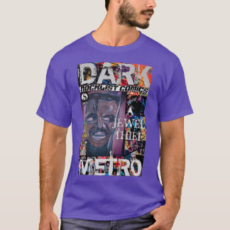 DARK METRO A JEWEL THIEF T-Shirt