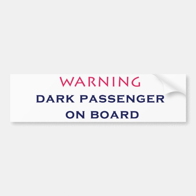 Dark Passenger bumper sticker 1 (Front)