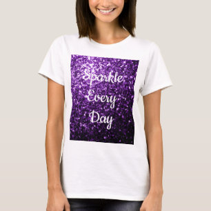 Dark Purple glitter Sparkle every day text T-Shirt