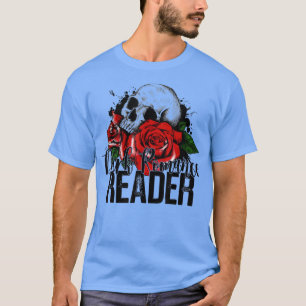 Dark Romance Reader Reading Skeleton Roses Book lo T-Shirt