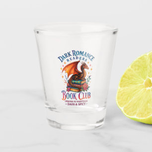 Dark Romance Readers.... Shot Glass