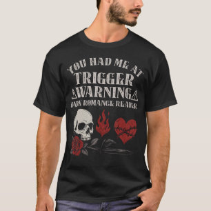 Dark Romance Trigger Warning Smutt Bookish Merch S T-Shirt