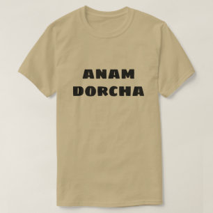 Dark soul in Scottish Gaelic anam dorcha T-Shirt