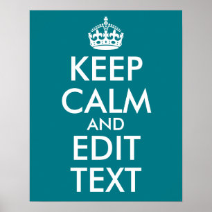 Dark Turquoise Keep Calm and Edit Text Poster