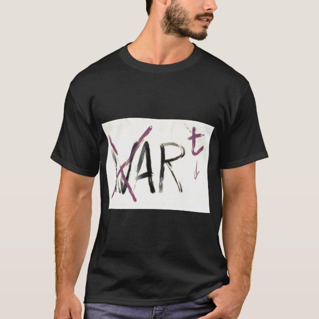 Dark version: Art. Not war. T-Shirt (Front)