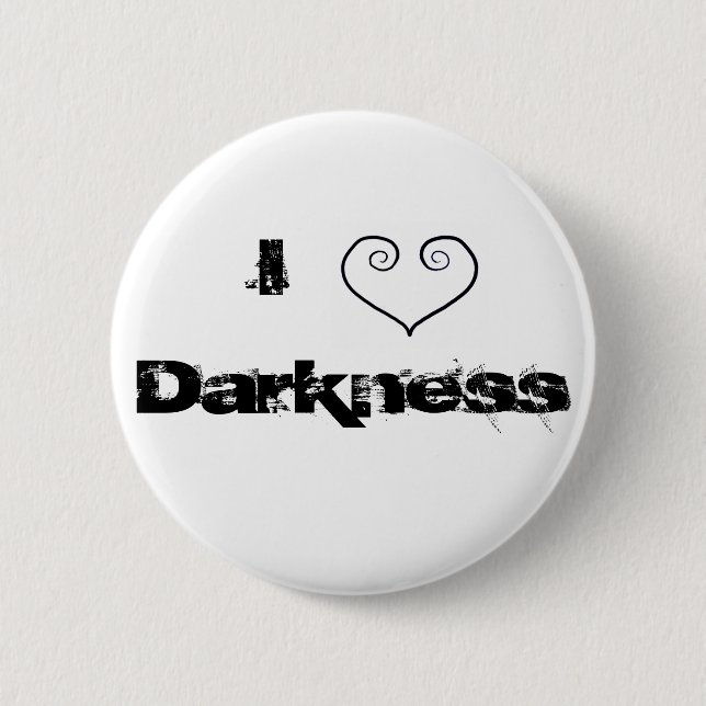 Darkness 6 Cm Round Badge (Front)