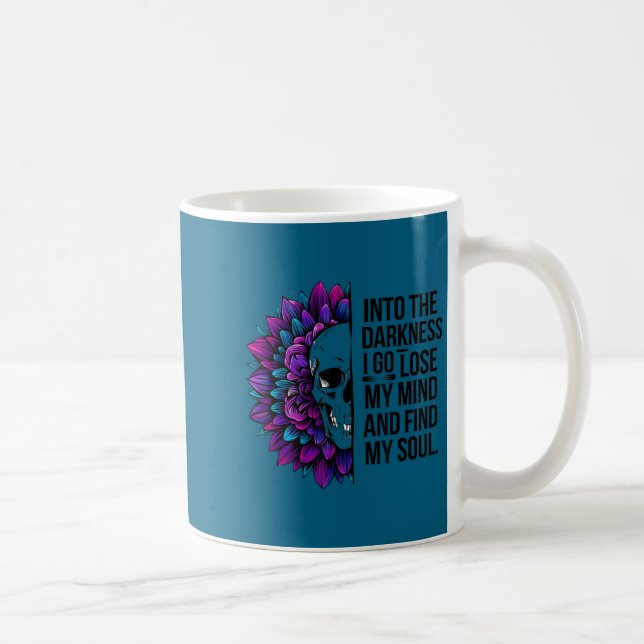 Darkness Lose My Mind Find My Soul Suicide Prevent Coffee Mug (Right)