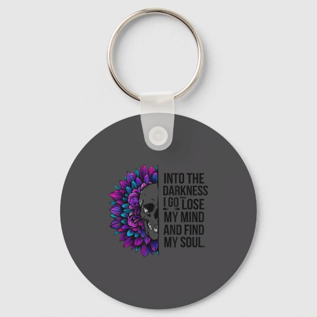 Darkness Lose My Mind Find My Soul Suicide Prevent Key Ring (Front)