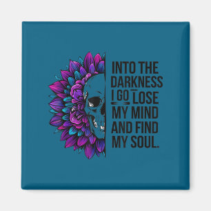 Darkness Lose My Mind Find My Soul Suicide Prevent Magnet