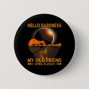 Darkness My Friend Solar Eclipse April 8 2024 Funn 6 Cm Round Badge