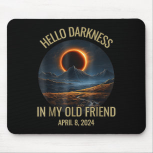Darkness My Old Friend Funny 2024 Solar Eclipse Mouse Mat