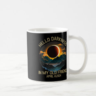 Darkness My Old Friend Solar Eclipse April 0819 Coffee Mug