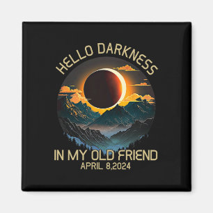 Darkness My Old Friend Solar Eclipse April 0819 Magnet