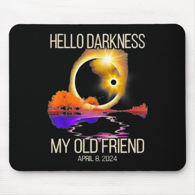 Darkness My Old Friend Solar Eclipse April 08 2024 Mouse Mat (Front)