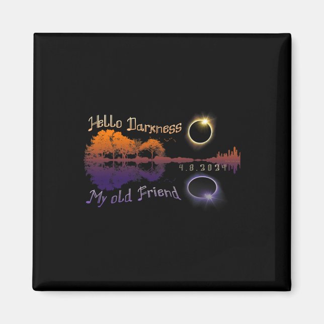 Darkness My Old Friend Solar Eclipse  Magnet (Front)