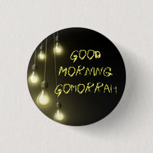 DarknessVsLight, Good Morning Gomorrah 3 Cm Round Badge