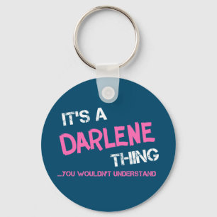 Darlene thing you wouldn't understand key ring