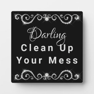 Darling Clean Up Your Mess Customisable Plaque