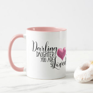 Darling Daughter you are so loved Mug