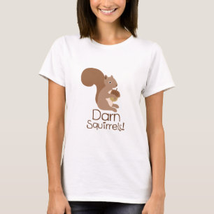 Darn Squirrels! T-Shirt