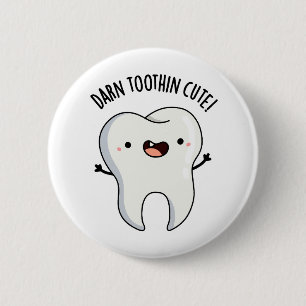 Darn Tooth-in Cute Funny Tooth Pun  6 Cm Round Badge