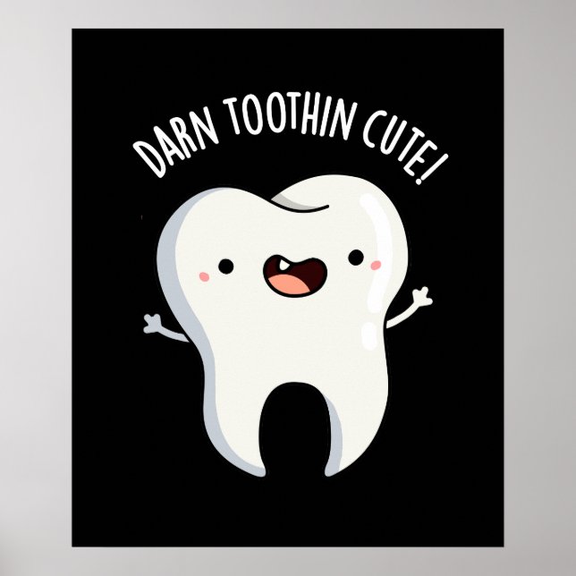 Darn Tooth-in Cute Funny Tooth Pun Dark BG Poster (Front)