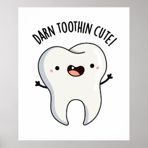 Darn Tooth-in Cute Funny Tooth Pun  Poster