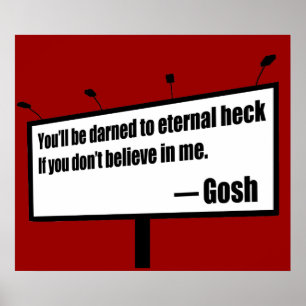 Darned to Eternal Heck funny poster/print Poster