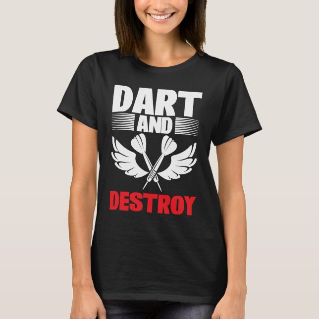 Dart Board Dart and Destroy Dar for Teams T-Shirt (Front)
