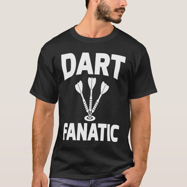 Dart Board Dart Fanatic Bullseye Dar for Teams T-Shirt (Front)