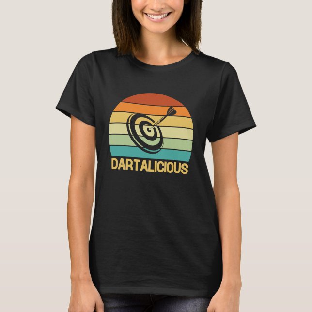 Dart Board Dartalicious Bullseye Dar for Teams T-Shirt (Front)