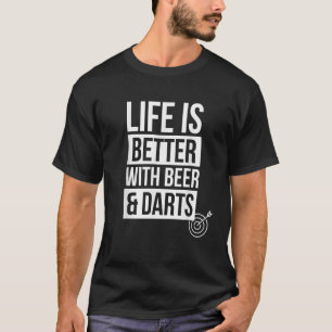 Dart I Life Is Better With Beer Darts I Dartboard T-Shirt