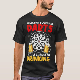 Dart League Weekend Forecast Darts With A Chance O T-Shirt