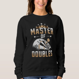 Dart Player Darts Master Of Doubles Sweatshirt