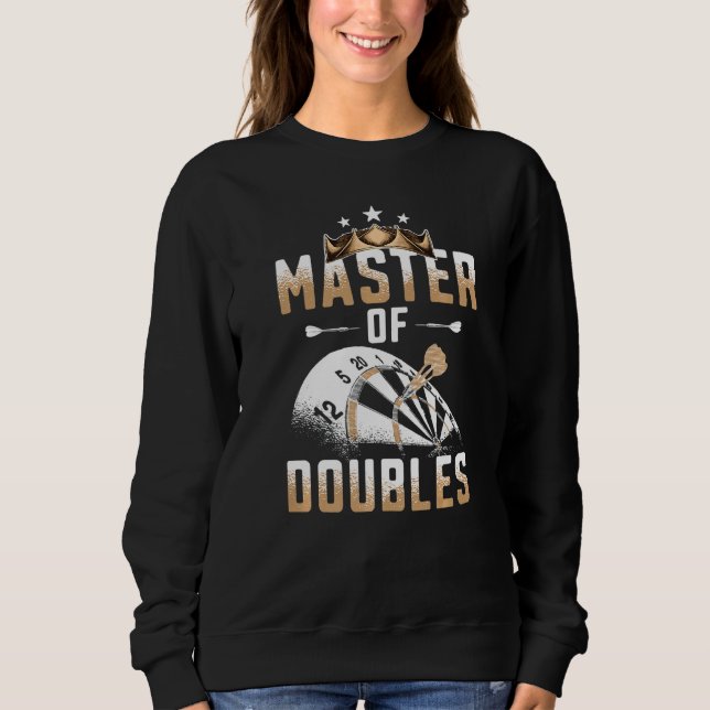 Dart Player Darts Master Of Doubles Sweatshirt (Front)