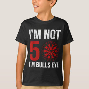 Dart Player Quote For 50th Birthday Not 50 Bulls T-Shirt
