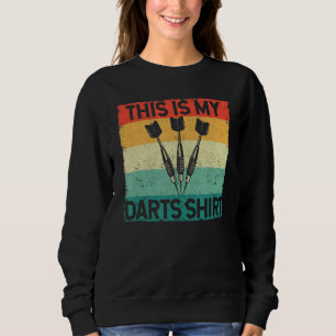 Dart  Sport Player Darter This Is My Darts Sweatshirt