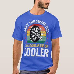 Dart Throwing Dad Father Dart Player Darts Funny T-Shirt