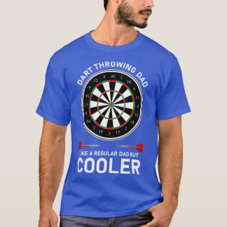 Dart Throwing Dad like a regular dad but cooler 2 T-Shirt