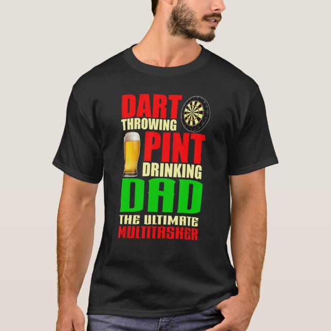 Dart Throwing Pint Drinking Dad Darts Players Fath T-Shirt (Front)