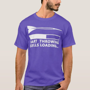 Dart Throwing Skills Loading T-Shirt