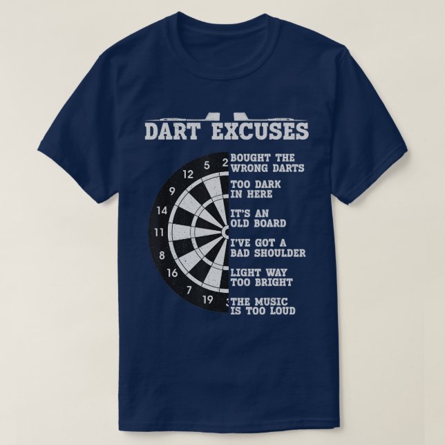 Dartboard with darts player excuses for darts  T-Shirt (Design Front)