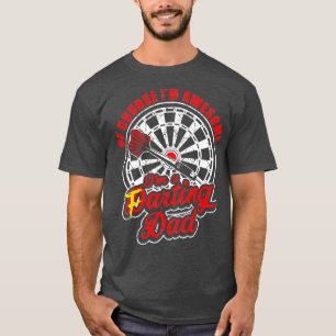 Darting and Farting Daddy Funny Farts Dart Dad T-Shirt