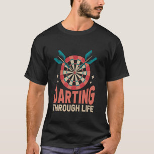 Darting Through Life Game Sports Player T-Shirt