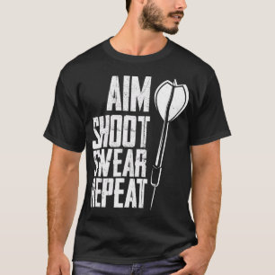 Darts Aim Shoot Swear Repeat Shirts