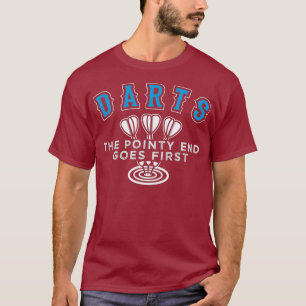 Darts Arrow Pointy End Pun For A Dart Player T-Shirt